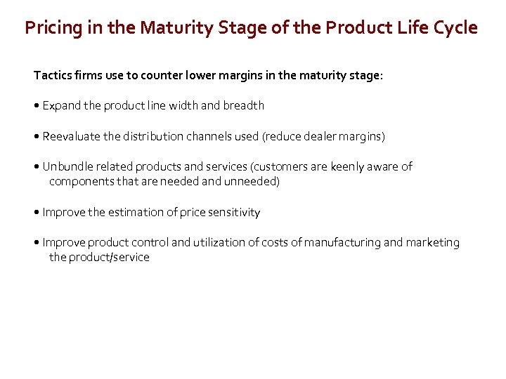 Pricing in the Maturity Stage of the Product Life Cycle Tactics firms use to