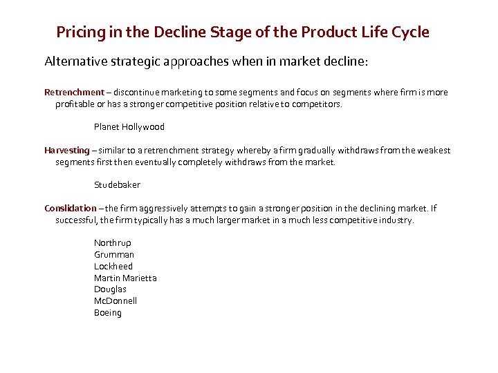 Pricing in the Decline Stage of the Product Life Cycle Alternative strategic approaches when