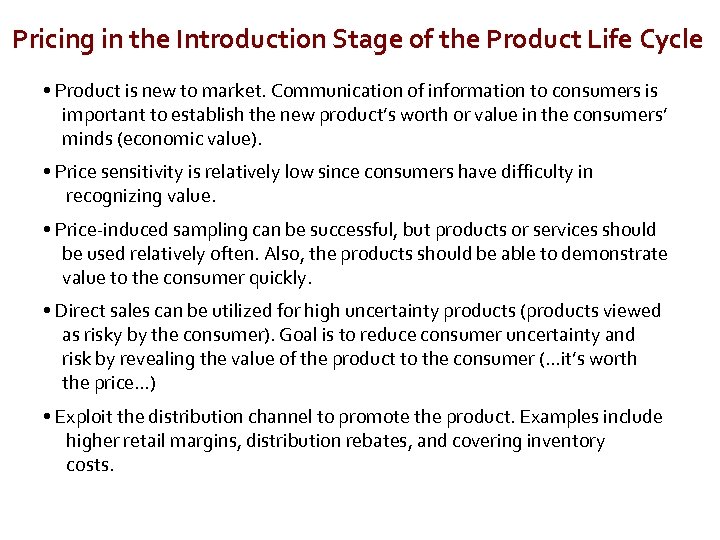 Pricing in the Introduction Stage of the Product Life Cycle • Product is new