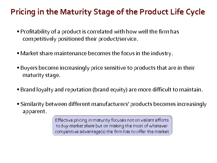 Pricing in the Maturity Stage of the Product Life Cycle • Profitability of a