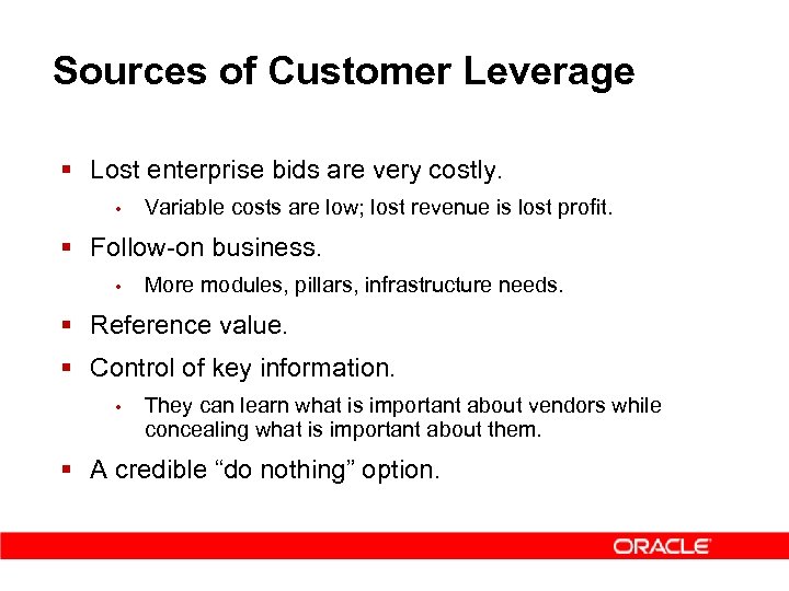 Sources of Customer Leverage § Lost enterprise bids are very costly. • Variable costs