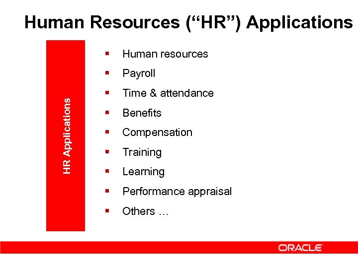 Human Resources (“HR”) Applications Human resources § HR Applications § Payroll § Time &