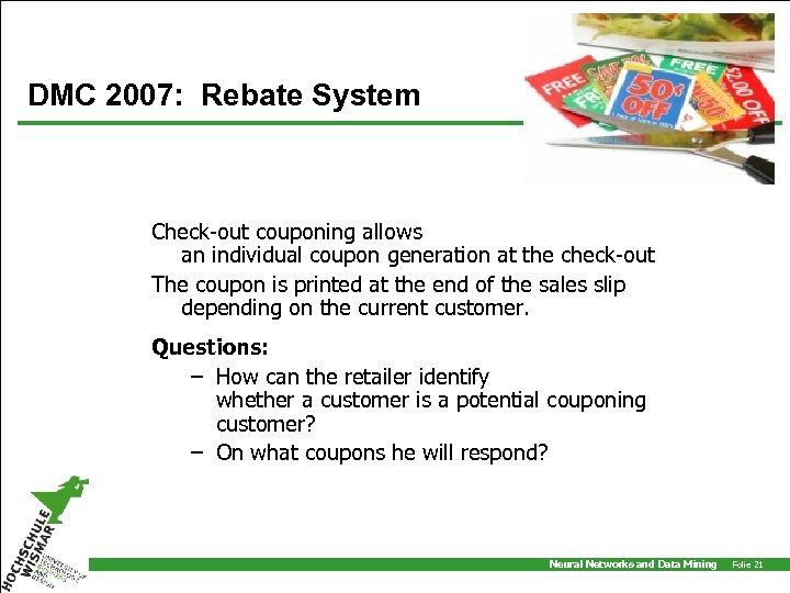 DMC 2007: Rebate System Check-out couponing allows an individual coupon generation at the check-out