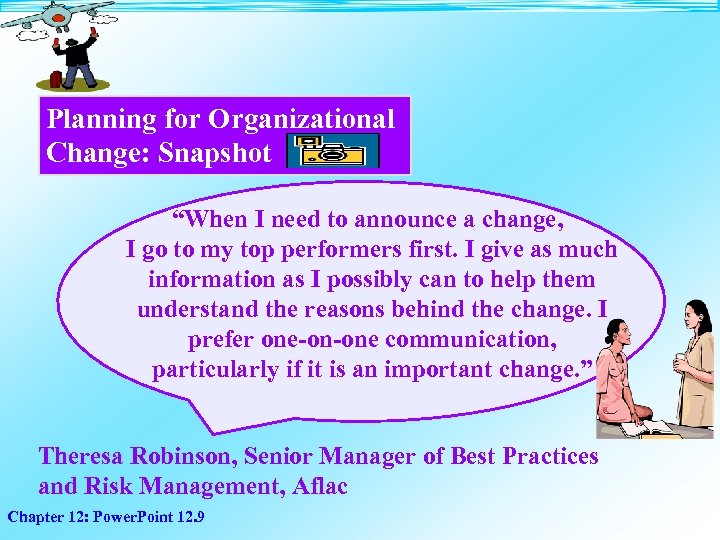 Planning for Organizational Change: Snapshot “When I need to announce a change, I go
