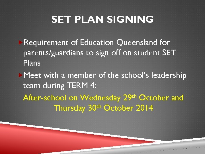 SET PLAN SIGNING Requirement of Education Queensland for parents/guardians to sign off on student