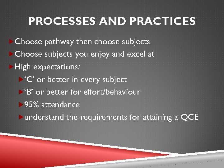 PROCESSES AND PRACTICES Choose pathway then choose subjects Choose subjects you enjoy and excel