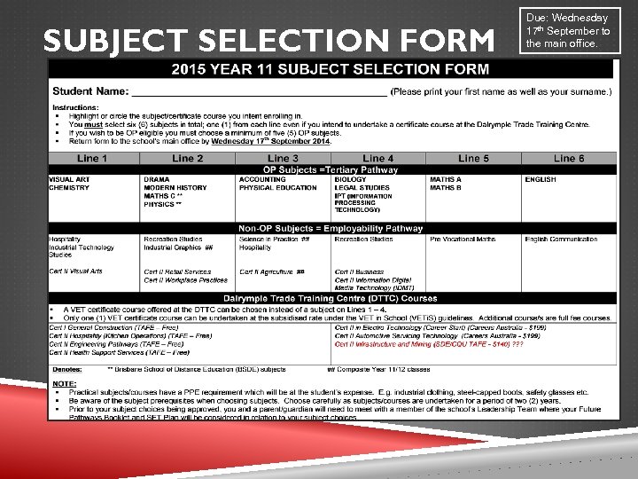 SUBJECT SELECTION FORM Due: Wednesday 17 th September to the main office. 
