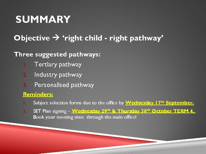 SUMMARY Objective ‘right child - right pathway’ Three suggested pathways: 1. Tertiary pathway 2.
