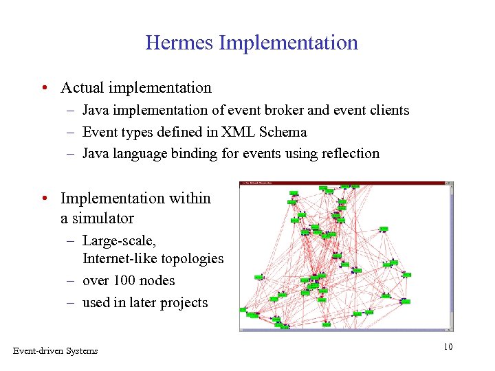 Hermes Implementation • Actual implementation – Java implementation of event broker and event clients