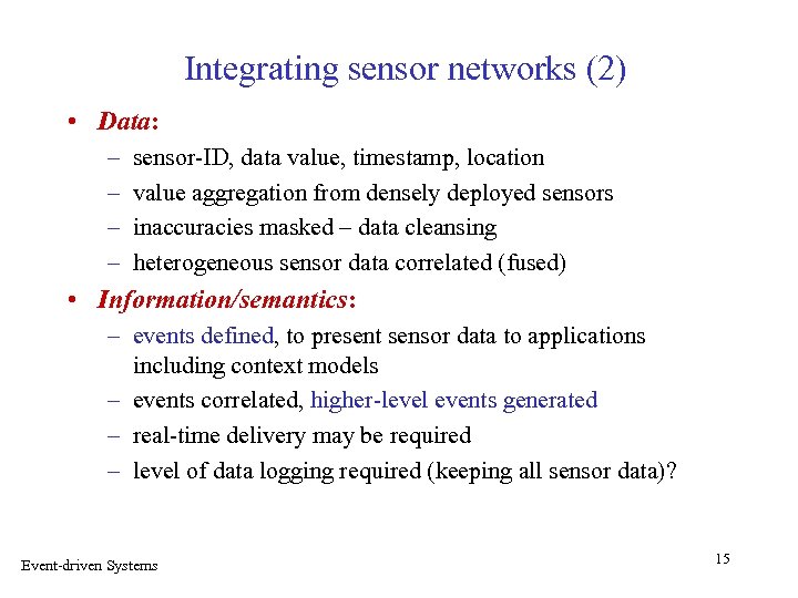 Integrating sensor networks (2) • Data: – – sensor-ID, data value, timestamp, location value