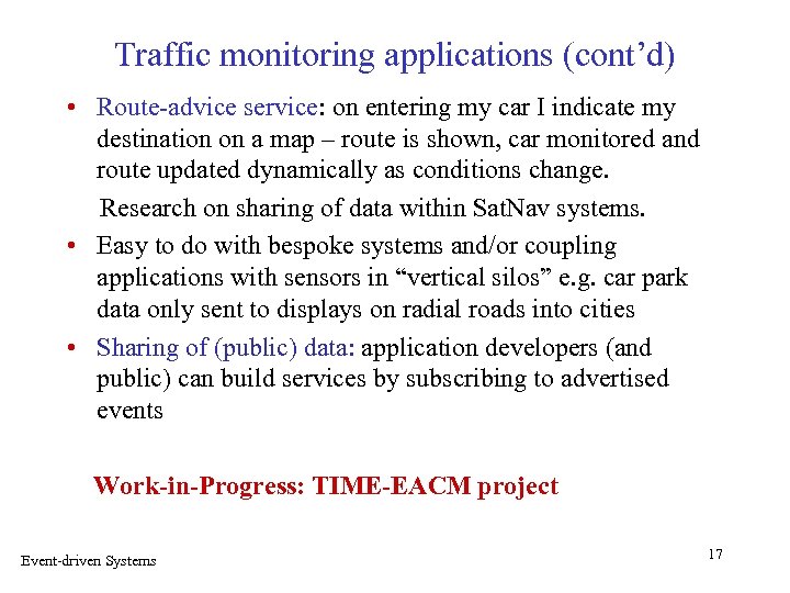 Traffic monitoring applications (cont’d) • Route-advice service: on entering my car I indicate my