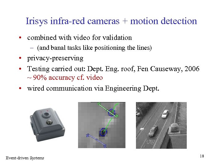 Irisys infra-red cameras + motion detection • combined with video for validation – (and