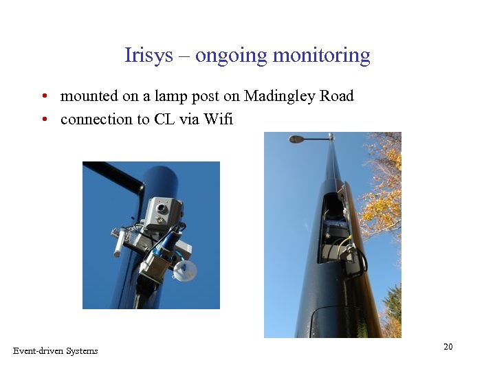 Irisys – ongoing monitoring • mounted on a lamp post on Madingley Road •