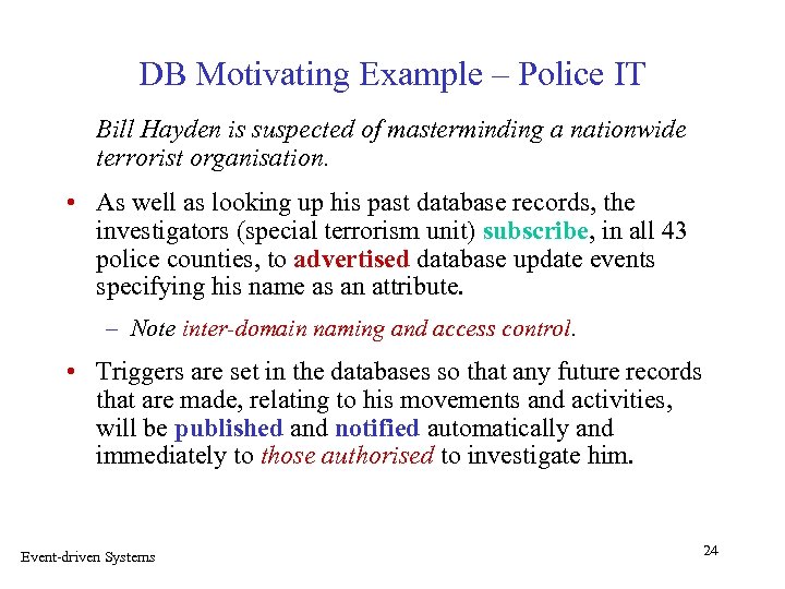 DB Motivating Example – Police IT Bill Hayden is suspected of masterminding a nationwide