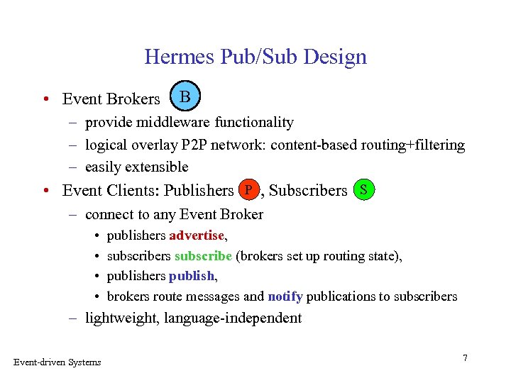 Hermes Pub/Sub Design • Event Brokers B – provide middleware functionality – logical overlay