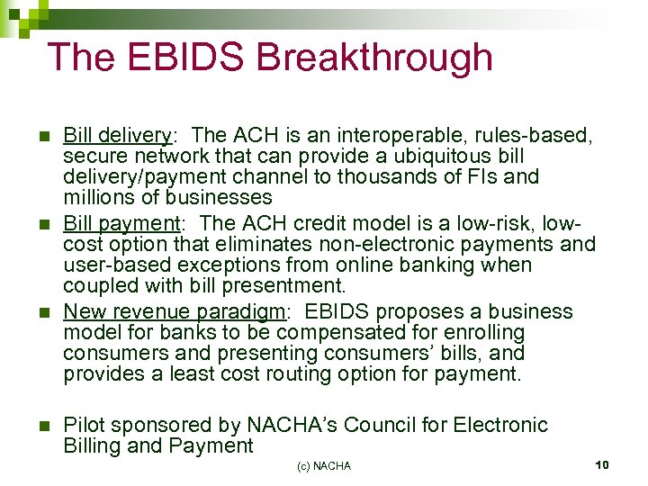 The EBIDS Breakthrough n n Bill delivery: The ACH is an interoperable, rules-based, secure