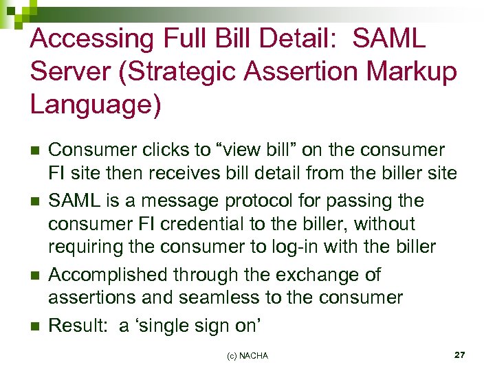 Accessing Full Bill Detail: SAML Server (Strategic Assertion Markup Language) n n Consumer clicks