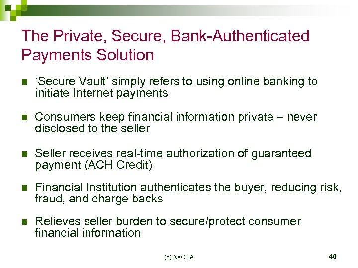 The Private, Secure, Bank-Authenticated Payments Solution n ‘Secure Vault’ simply refers to using online