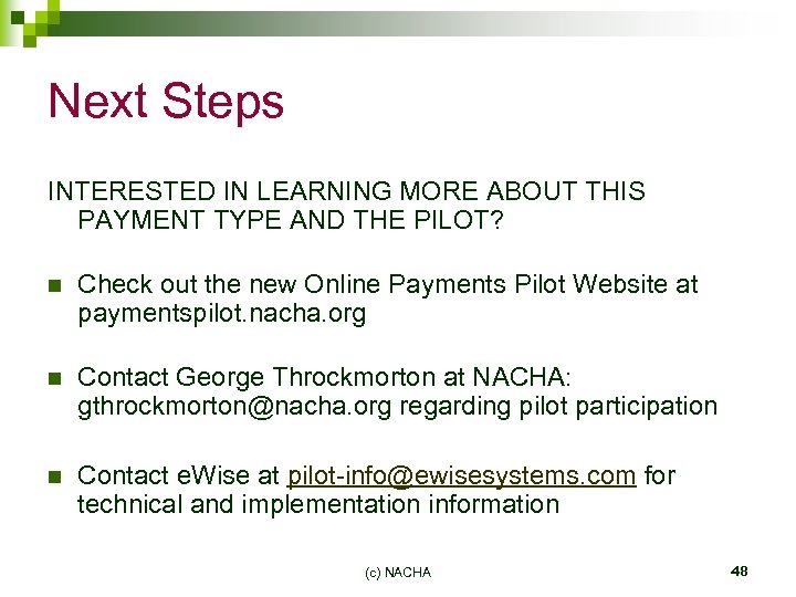 Next Steps INTERESTED IN LEARNING MORE ABOUT THIS PAYMENT TYPE AND THE PILOT? n