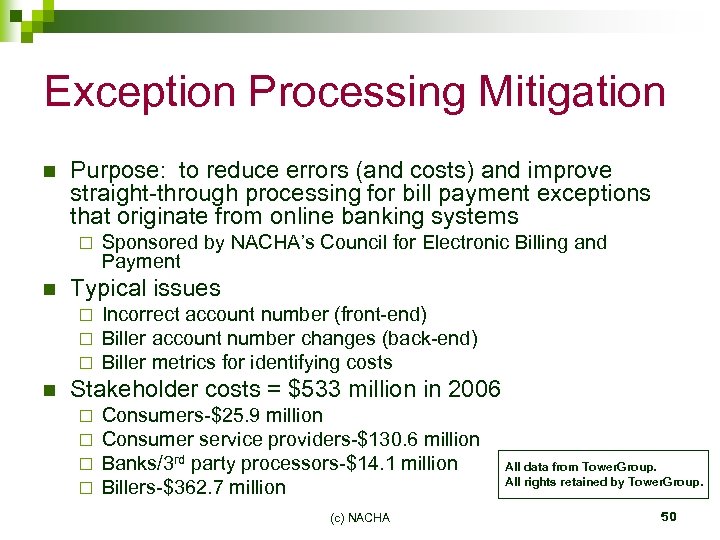 Exception Processing Mitigation n Purpose: to reduce errors (and costs) and improve straight-through processing