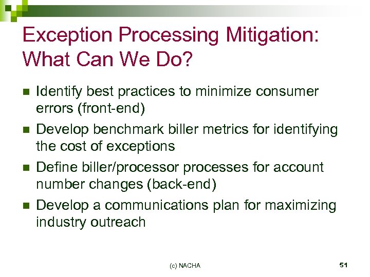 Exception Processing Mitigation: What Can We Do? n n Identify best practices to minimize