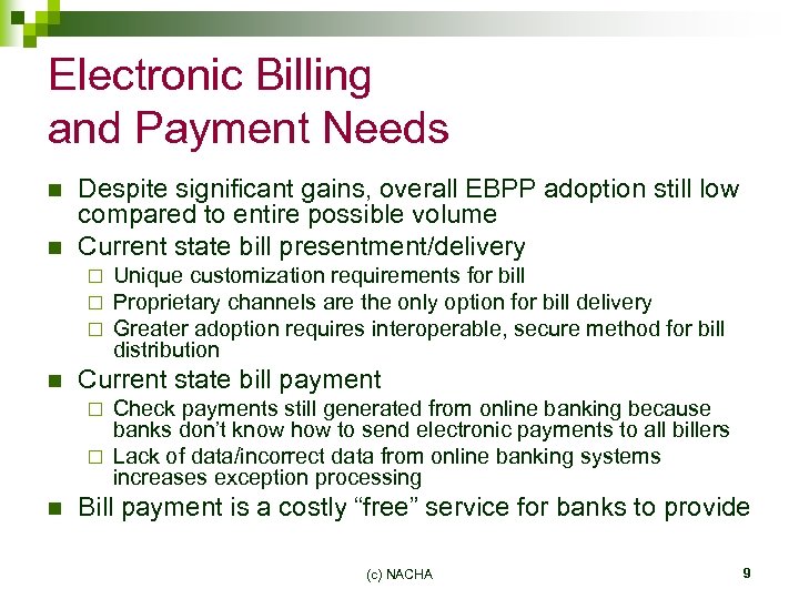 Electronic Billing and Payment Needs n n Despite significant gains, overall EBPP adoption still