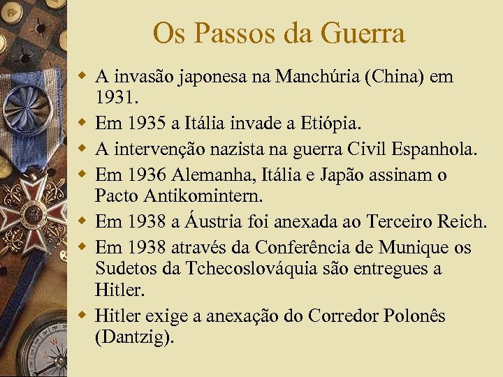 Os Passos da Guerra w A invasão japonesa na Manchúria (China) em 1931. w