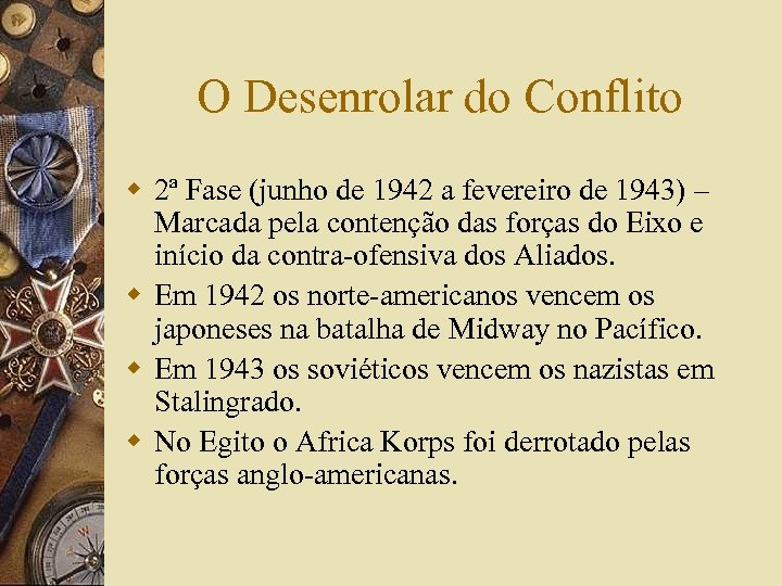 O Desenrolar do Conflito w 2ª Fase (junho de 1942 a fevereiro de 1943)