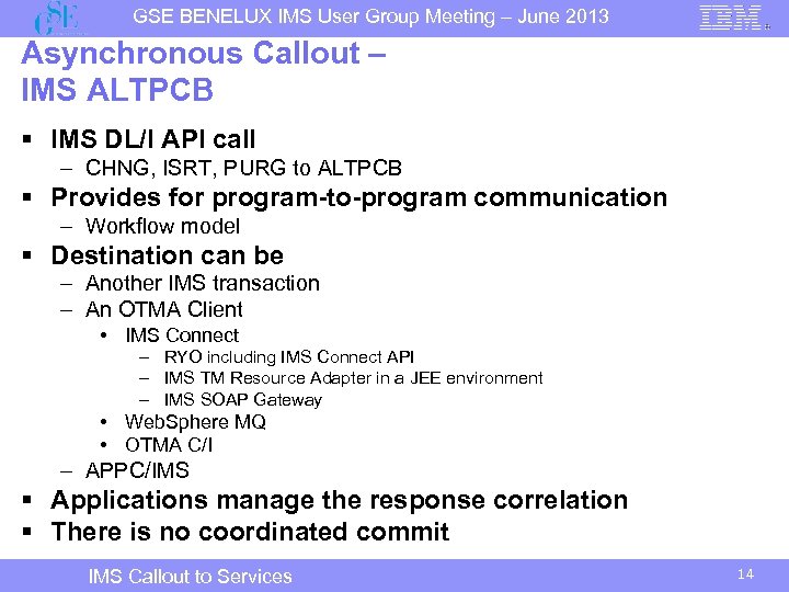 GSE BENELUX IMS User Group Meeting – June 2013 Asynchronous Callout – IMS ALTPCB