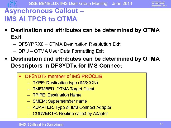 GSE BENELUX IMS User Group Meeting – June 2013 Asynchronous Callout – IMS ALTPCB