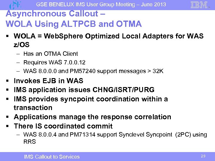 GSE BENELUX IMS User Group Meeting – June 2013 Asynchronous Callout – WOLA Using