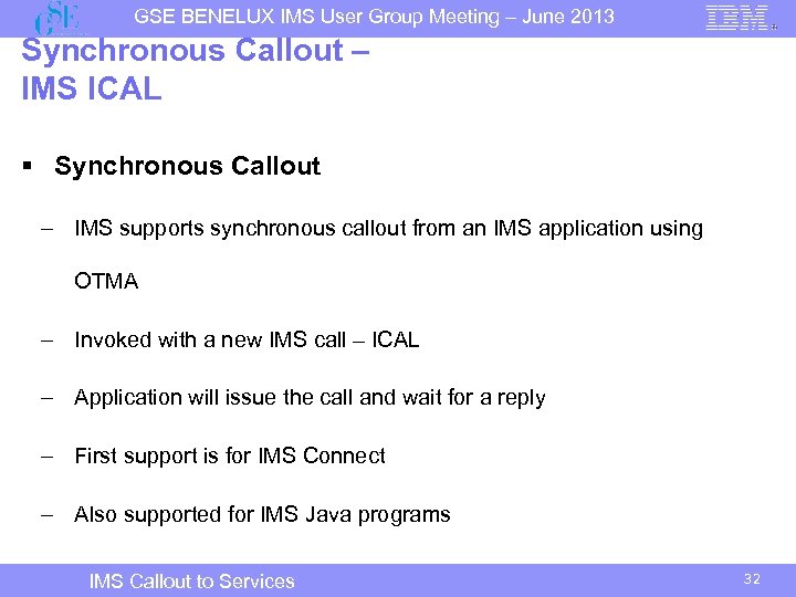 GSE BENELUX IMS User Group Meeting – June 2013 Synchronous Callout – IMS ICAL