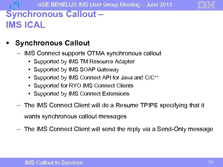 GSE BENELUX IMS User Group Meeting – June 2013 Synchronous Callout – IMS ICAL