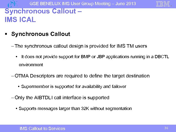 GSE BENELUX IMS User Group Meeting – June 2013 Synchronous Callout – IMS ICAL