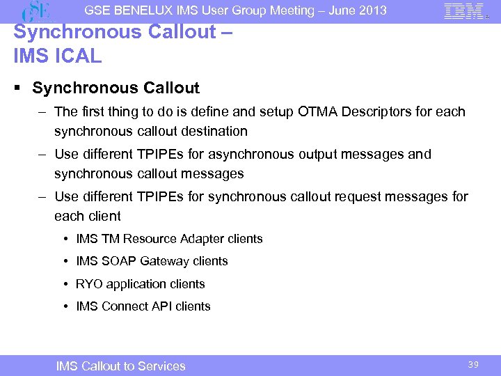 GSE BENELUX IMS User Group Meeting – June 2013 Synchronous Callout – IMS ICAL