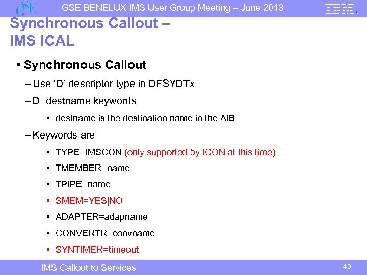 GSE BENELUX IMS User Group Meeting – June 2013 Synchronous Callout – IMS ICAL