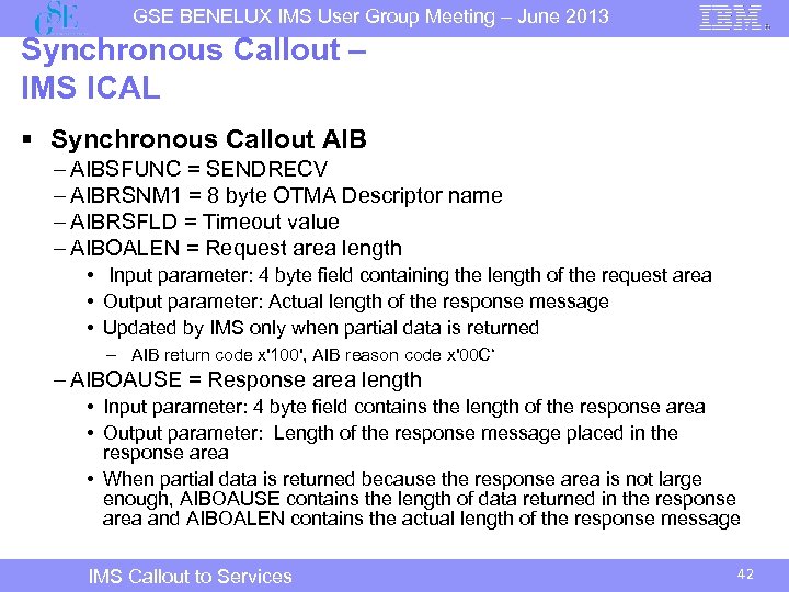 GSE BENELUX IMS User Group Meeting – June 2013 Synchronous Callout – IMS ICAL