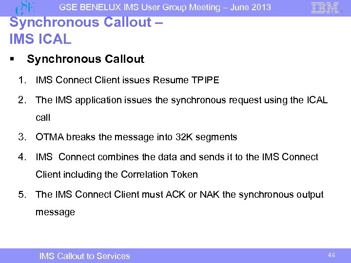 GSE BENELUX IMS User Group Meeting – June 2013 Synchronous Callout – IMS ICAL