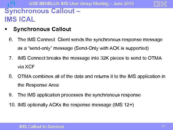 GSE BENELUX IMS User Group Meeting – June 2013 Synchronous Callout – IMS ICAL