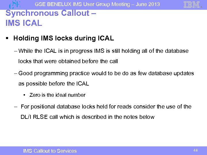 GSE BENELUX IMS User Group Meeting – June 2013 Synchronous Callout – IMS ICAL