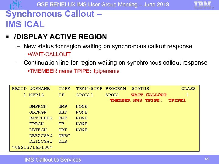 GSE BENELUX IMS User Group Meeting – June 2013 Synchronous Callout – IMS ICAL