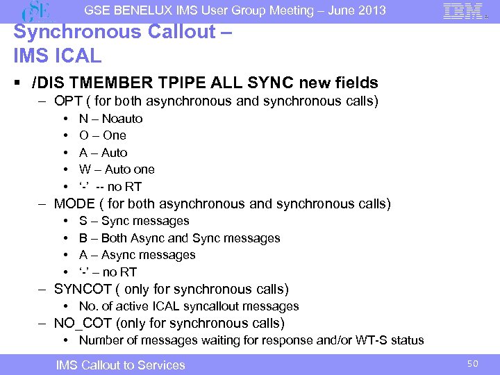 GSE BENELUX IMS User Group Meeting – June 2013 Synchronous Callout – IMS ICAL