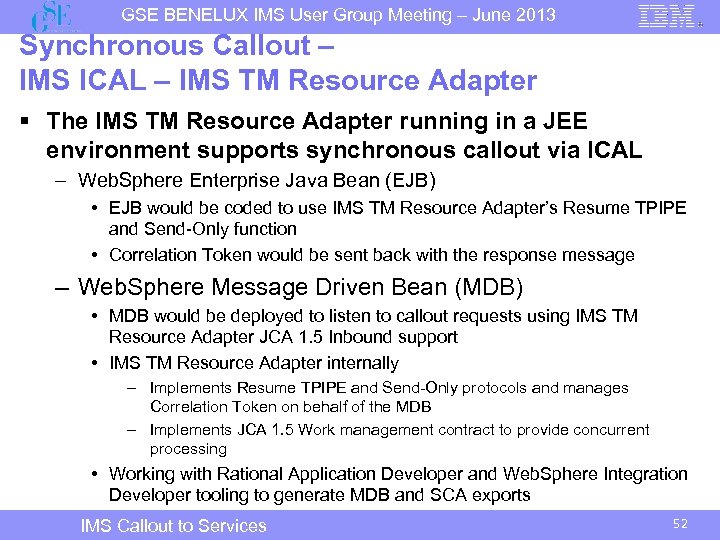 GSE BENELUX IMS User Group Meeting – June 2013 Synchronous Callout – IMS ICAL