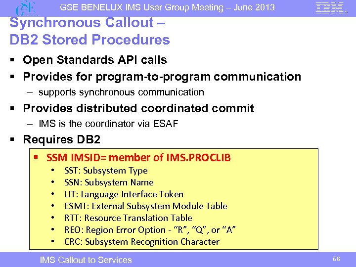 GSE BENELUX IMS User Group Meeting – June 2013 Synchronous Callout – DB 2