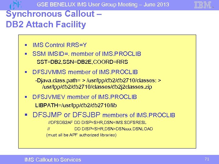 GSE BENELUX IMS User Group Meeting – June 2013 Synchronous Callout – DB 2