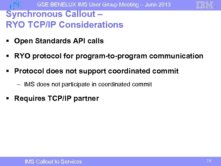 GSE BENELUX IMS User Group Meeting – June 2013 Synchronous Callout – RYO TCP/IP