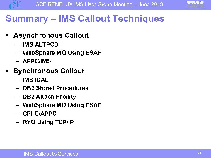 GSE BENELUX IMS User Group Meeting – June 2013 Summary – IMS Callout Techniques