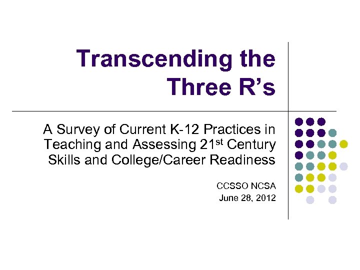 Transcending the Three R’s A Survey of Current K-12 Practices in Teaching and Assessing
