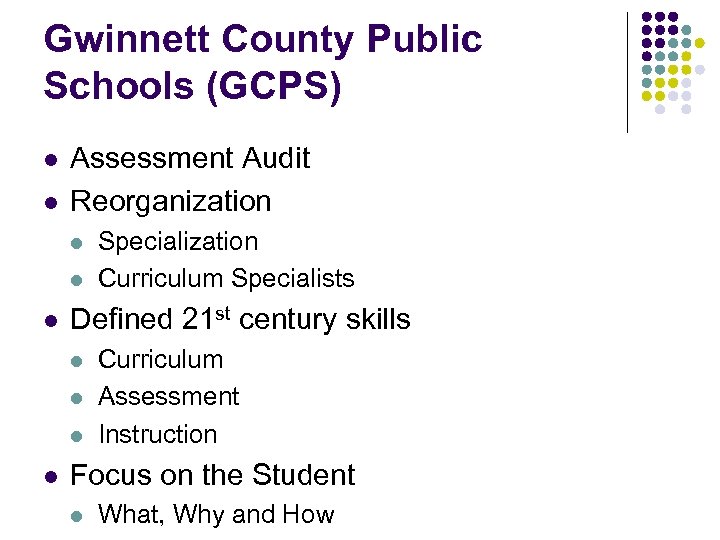Gwinnett County Public Schools (GCPS) l l Assessment Audit Reorganization l l l Defined
