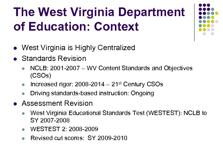 The West Virginia Department of Education: Context l l West Virginia is Highly Centralized